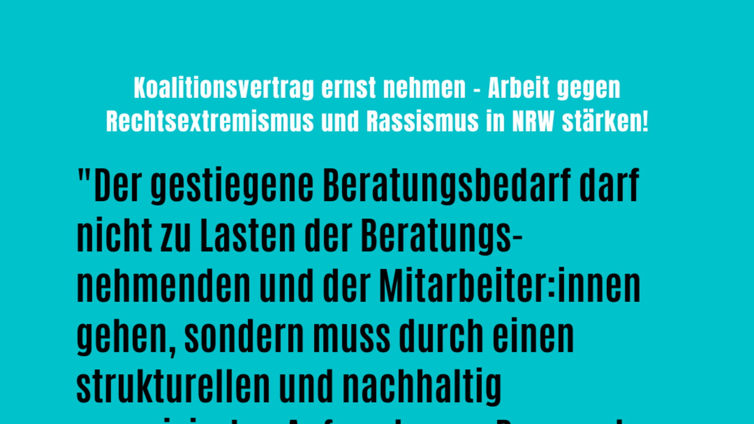 "Der gestiegene Beratungsbedarf darf nicht zu Lasten der Beratungs-nehmenden und der Mitarbeiter:innen gehen, sondern muss durch einen strukturellen und nachhaltig organisierten Aufwuchs von Personal- und Sachmitteln aufgefangen werden." Fabian Reeker, Leiter der Opferberarung Rheinland. Anlässlich: Offener Brief an die Mitglieder der Landesregierung NRW, die Fraktionen der Parteien CDU und BÜNDNIS 90/DIE GRÜNEN 